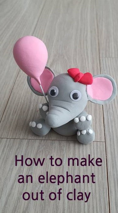 How to make an elephant out of clay 🐘🎈