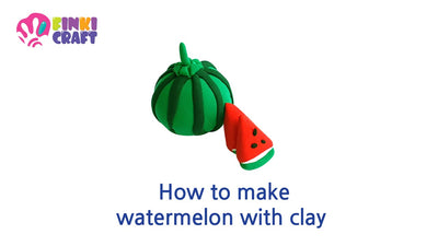 How to make watermelon with clay